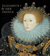 Elizabeth I & Her People - Tarnya Cooper, Jane Eade