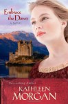 Embrace the Dawn (Scottish Highlands Series #1) - Kathleen Morgan