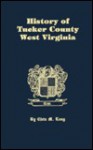 History of Tucker County, West Virginia - Cleta M. Long