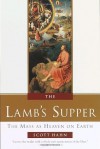 The Lamb's Supper: The Mass as Heaven on Earth - Scott Hahn, Benedict J. Groeschel
