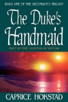 The Duke's Handmaid - Caprice Hokstad