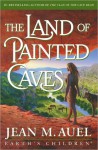 The Land of Painted Caves (Earth's Children, #6) - Jean M. Auel, Carlos Milla Soler e Isabel Ferrer Marrades