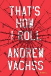 That's How I Roll - Andrew Vachss