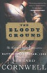 The Bloody Ground, The Starbuck Chronicles: Volume Four - Ed Sala, Bernard Cornwell