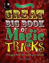 The Great Big Book of Magic Tricks: Amazing tricks to impress your friends - Joe Fullman