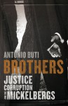 Brothers: Justice, Corruption and the Mickelbergs - Antonio Buti