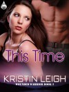 This Time (Wounded Warrior, Book 2) - Kristin Leigh