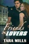 Friends and Lovers - Tara Mills