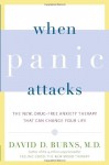 When Panic Attacks: The New, Drug-Free Anxiety Therapy That Can Change Your Life - David D. Burns