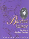 Barefoot Dancer: The Story of Isadora Duncan (Trailblazer Biographies (Paperback)) - Barbara O'Connor