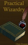 Practical Wizardry - Chris Drumm