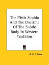 The Pistis Sophia and the Doctrine of the Subtle Body in Western Tradition - G.R.S. Mead
