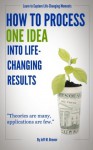 How To Process One Idea Into Life-Changing Results - Jeff Brewer, Martin Brewer