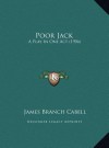 Poor Jack: A Play In One Act (1906) - James Branch Cabell