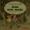 João Sem-Medo (Contos de Sempre, # 4) - José M. Lavarello, Espirídia Viterbo, Isabel Patrícia, Martins da Rocha