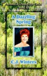 A Dazzling Spring, Autumn in Cranky Otter Series, Book III - C.J. Winters