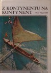 Z kontynentu na kontynent - Thor Heyerdahl