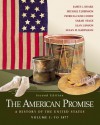 The American Promise: A History of the United States, Volume I: To 1877 - James L. Roark, Patricia Cline Cohen, Michael Johnson