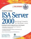 Configuring ISA Server 2000 - Thomas W. Shinder, Debra Littlejohn Shinder