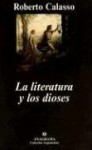 La Literatura y los Dioses - Roberto Calasso, Edgardo Dobry