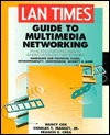 LAN Times Guide to Multimedia Networking - Nancy Cox