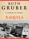 Raquela: A Woman of Israel - Ruth Gruber