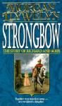 Strongbow: The Story of Richard and Aoife: A Biographical Novel - Morgan Llywelyn