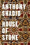 House of Stone: A Memoir of Home, Family, and a Lost Middle East - Anthony Shadid