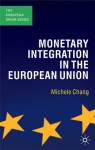 Monetary Integration in the European Union - Michele Chang