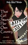 That Girl Started Her Own Country: Sixth in the Series of Sequels to the Count of Monte Cristo - Holy Ghost Writer