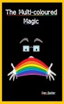 The Multi-Coloured Magic (Rhyming stories for children) - Daniel Butler, Lauren Anderson