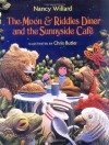 The Moon & Riddles Diner and the Sunnyside Cafe - Nancy Willard, Chris Butler