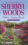 Where Azaleas Bloom - Sherryl Woods