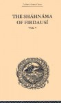 The Shahnama of Firdausi, Volume 5 - Arthur G Warner, Edmond Warner