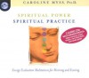 Spiritual Power, Spiritual Practice [With Study Guide] - Caroline Myss