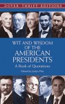 Wit and Wisdom of the American Presidents: A Book of Quotations - Joslyn Pine