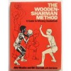 The Wooden-Sharman Method: A Guide To Winning Basketball - John R. Wooden, Bill Sharman, Bob Seizer