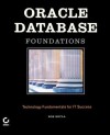 Oracle Database Foundations: Technology Fundamentals for It Success - Bob Bryla