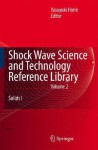 Shock Wave Science and Technology Reference Library Volume 2: Solids I - Y. Horie