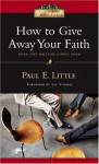 How to Give Away Your Faith - Paul E. Little, Lee Strobel, Marie Little