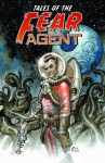 Tales of the Fear Agent - Rick Remender, Various