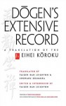 Dogen's Extensive Record: A Translation of the Eihei Koroku - Taigen Dan Leighton, Taigen Dan Leighton