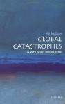 Global Catastrophes: A Very Short Introduction (Very Short Introductions) - Bill McGuire