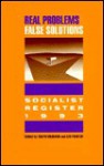 Real Problems - False Solutions: Socialist Register, 1993 - Leo Panitch, Ralph Miliband