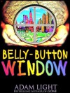 Belly Button Window - Adam Light