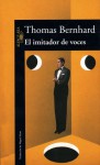 El imitador de voces - Thomas Bernhard, Miguel Sáenz