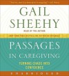 Passages in Caregiving: Turning Chaos into Confidence (Audio) - Gail Sheehy