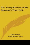 The Young Visiters or Mr. Salteena's Plan (1919) - Daisy Ashford, J.M. Barrie