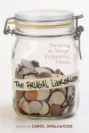 The Frugal Librarian: Thriving in Tough Economic Times - Carol Smallwood, Eileen Dumas