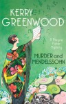 Murder and Mendelssohn: A Phryne Fisher Mystery - Kerry Greenwood